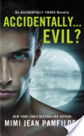Accidentally...Evil? (Accidentally Yours, #3.5) Accidentally...Evil? (Accidentally Yours, #3.5)