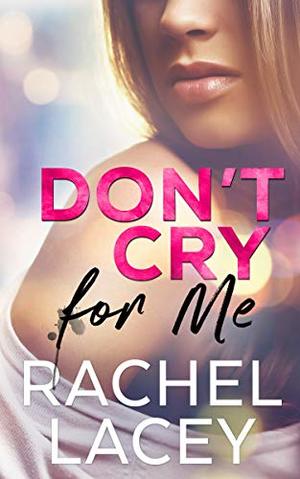 Don't Cry for Me: A Lesbian Romance (Midnight in Manhattan Book 1) Don't Cry for Me: A Lesbian Romance (Midnight in Manhattan Book 1)