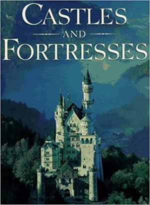 Castles and Fortresses Castles and Fortresses
