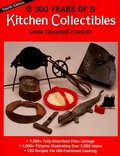 300 Years of Kitchen Collectibles 300 Years of Kitchen Collectibles