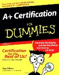 A+ Certification For Dummies (For Dummies (Computers)) A+ Certification For Dummies (For Dummies (Computers))
