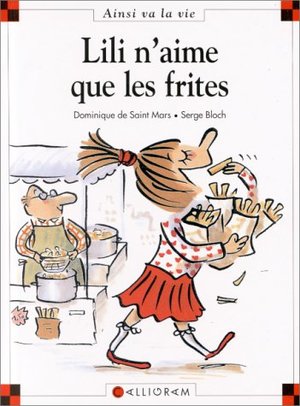 Ainsi va la vie 11: Lili n'aime que les frites Ainsi va la vie 11: Lili n'aime que les frites