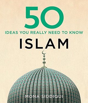 50 Islam Ideas You Really Need to Know 50 Islam Ideas You Really Need to Know