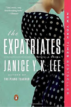 Expatriates: A Novel, The Expatriates: A Novel, The