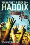 Among The Free - A Shadow Children Book (Shadow Children Series, Conclusion) Among The Free - A Shadow Children Book (Shadow Children Series, Conclusion)
