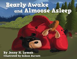 Bearly Awake and Almoose Asleep Bearly Awake and Almoose Asleep