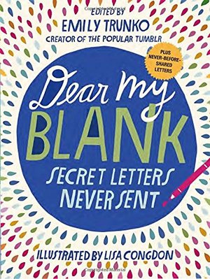 Dear My Blank: Secret Letters Never Sent Dear My Blank: Secret Letters Never Sent