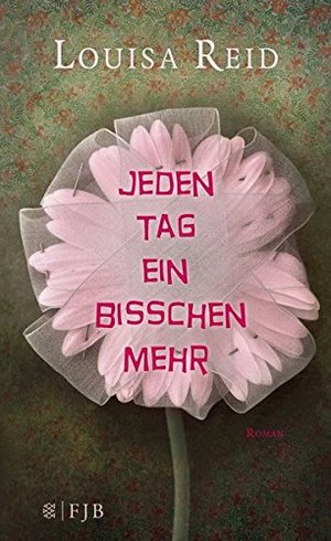 Jeden Tag ein bisschen mehr: Roman Jeden Tag ein bisschen mehr: Roman