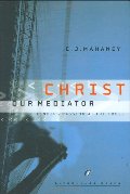 Christ Our Mediator: Finding Passion at the Cross (LifeChange Books) Christ Our Mediator: Finding Passion at the Cross (LifeChange Books)