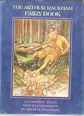 Arthur Rackham Fairy Book: A Book of Old Favourites with New Illustrations, The Arthur Rackham Fairy Book: A Book of Old Favourites with New Illustrations, The