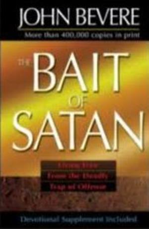 Bait of Satan: Living Free From the Deadly Trap of Offense (Devotional Supplement included), The Bait of Satan: Living Free From the Deadly Trap of Offense (Devotional Supplement included), The