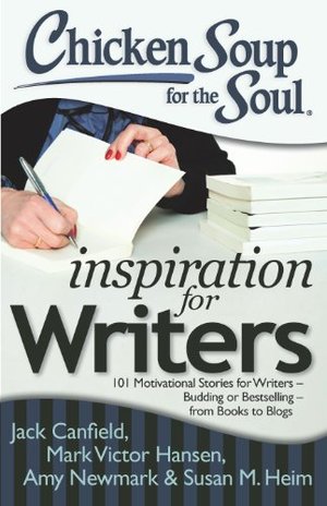 Chicken Soup for the Soul Inspiration for Writers Chicken Soup for the Soul Inspiration for Writers