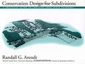 Conservation Design for Subdivisions: A Practical Guide To Creating Open Space Networks Conservation Design for Subdivisions: A Practical Guide To Creating Open Space Networks