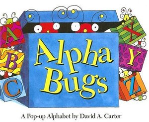 Alpha Bugs: A Pop-up Alphabet Alpha Bugs: A Pop-up Alphabet