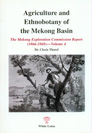 Agricultural and Ethnobotany of the Mekong Basin Agricultural and Ethnobotany of the Mekong Basin