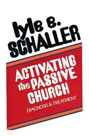Activating the Passive Church: Diagnosis and Treatment Activating the Passive Church: Diagnosis and Treatment