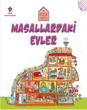 Kücük Mimarlar - Masallardaki Evler Kücük Mimarlar - Masallardaki Evler