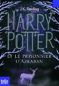 Harry Potter, III : Harry Potter et le prisonnier d'Azkaban Harry Potter, III : Harry Potter et le prisonnier d'Azkaban