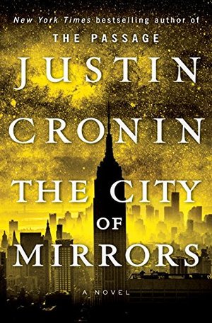 City of Mirrors: A Novel (Book Three of The Passage Trilogy), The City of Mirrors: A Novel (Book Three of The Passage Trilogy), The