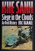 Khe Sanh: Siege in the Clouds - An Oral History Khe Sanh: Siege in the Clouds - An Oral History