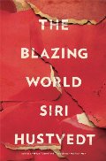 Blazing World: A Novel, The Blazing World: A Novel, The