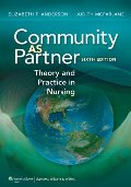 Community as Partner: Theory and Practice in Nursing (6th Ed.) Community as Partner: Theory and Practice in Nursing (6th Ed.)
