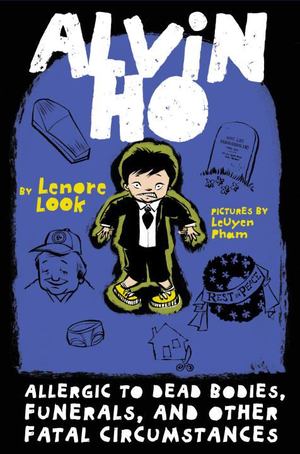 Alvin Ho: Allergic to Dead Bodies, Funerals, and Other Fatal Circumstances Alvin Ho: Allergic to Dead Bodies, Funerals, and Other Fatal Circumstances
