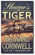 Sharpe's Tiger Richard Sharpe and the Seige of Seringapatum, 1799 Sharpe's Tiger Richard Sharpe and the Seige of Seringapatum, 1799