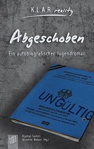 Abgeschoben: Ein autobiografischer Jugendroman (K.L.A.R. reality) Abgeschoben: Ein autobiografischer Jugendroman (K.L.A.R. reality)