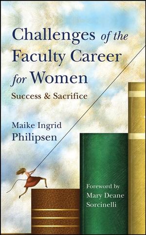 Challenges of the Faculty Career for Women Challenges of the Faculty Career for Women