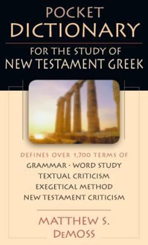 Pocket Dictionary for the Study of New Testament Greek Pocket Dictionary for the Study of New Testament Greek