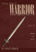 Every Man a Warrior Book 1: Walking with God Every Man a Warrior Book 1: Walking with God