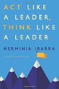 Act Like a Leader, Think Like a Leader Act Like a Leader, Think Like a Leader