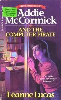 Addie McCormick and the Computer Pirate (Addie Mccormick Adventures, Book 6) Addie McCormick and the Computer Pirate (Addie Mccormick Adventures, Book 6)