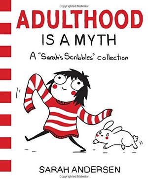 Adulthood is a Myth: A Sarah's Scribbles Collection Adulthood is a Myth: A Sarah's Scribbles Collection
