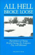 All Hell Broke Loose: Experiences of Young People During the Armistice Day 1940 Blizzard All Hell Broke Loose: Experiences of Young People During the Armistice Day 1940 Blizzard