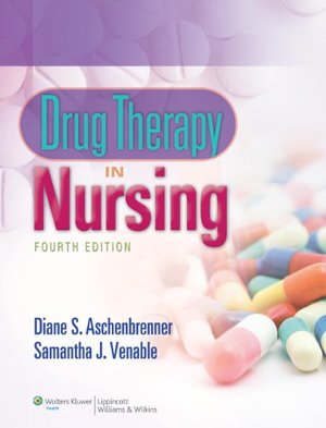 Drug Therapy in Nursing Fourth Edition Drug Therapy in Nursing Fourth Edition