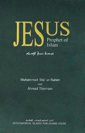 Jesus: Prophet of Islam Jesus: Prophet of Islam