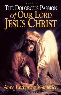 Dolorous Passion of Our Lord Jesus Christ, The Dolorous Passion of Our Lord Jesus Christ, The