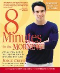 8 Minutes in the Morning: A Simple Way to Start Your Day That Burns Fat and Sheds the Pounds 8 Minutes in the Morning: A Simple Way to Start Your Day That Burns Fat and Sheds the Pounds