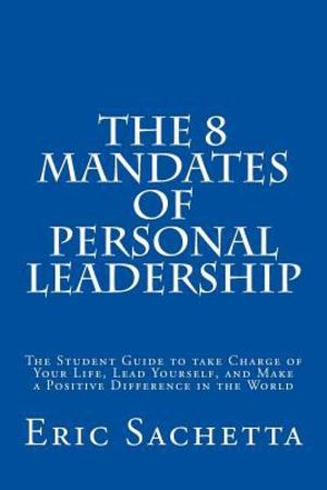 8 Mandates of Personal Leadership, The 8 Mandates of Personal Leadership, The