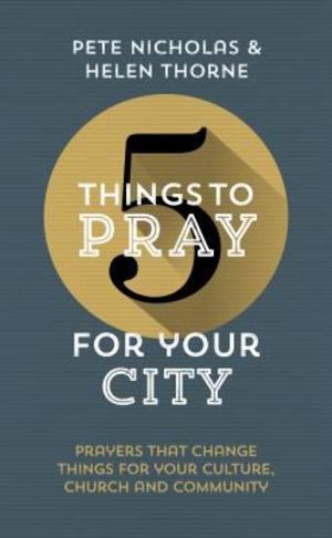 5 Things to Pray for Your City 5 Things to Pray for Your City
