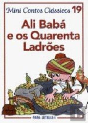 Ali Babá e os Quarenta Ladrões Mini Contos Clássicos 19 (Portuguese Edition) Ali Babá e os Quarenta Ladrões Mini Contos Clássicos 19 (Portuguese Edition)