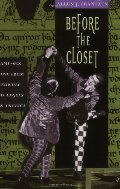 Before the Closet: Same-Sex Love from "Beowulf" to "Angels in America" Before the Closet: Same-Sex Love from "Beowulf" to "Angels in America"
