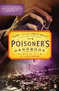 Poisoner's Handbook: Murder and the Birth of Forensic Medicine in Jazz Age New York, The Poisoner's Handbook: Murder and the Birth of Forensic Medicine in Jazz Age New York, The