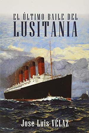 El último baile del Lusitania (Spanish Edition) El último baile del Lusitania (Spanish Edition)