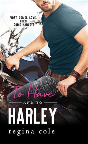 To Have and to Harley To Have and to Harley