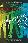 Dorothy Must Die Stories Volume 2: Heart of Tin, The Straw King, Ruler of Beasts (Dorothy Must Die Novella) Dorothy Must Die Stories Volume 2: Heart of Tin, The Straw King, Ruler of Beasts (Dorothy Must Die Novella)