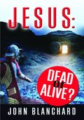 Jesus: Dead or Alive Jesus: Dead or Alive
