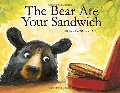Bear Ate Your Sandwich, The Bear Ate Your Sandwich, The